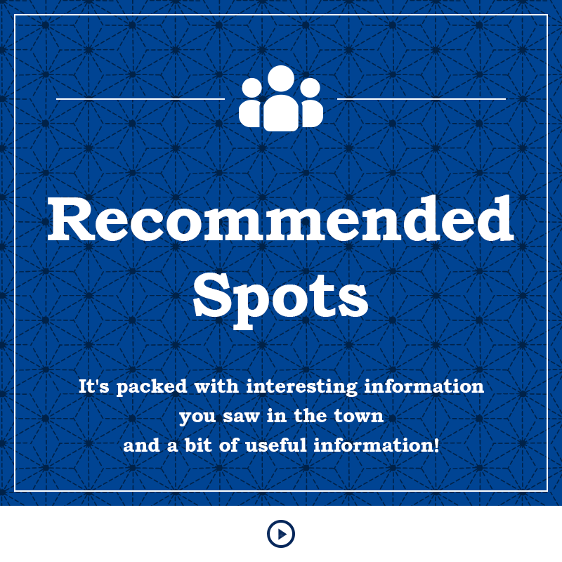 Recommended Spots It's packed with interesting information you saw in the town and a bit of useful information!